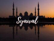 AMALAN-AMALAN UTAMA BULAN SYAWAL, UNTUK MENJAGA SEMANGAT RAMADHAN