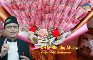 KH. SHIDDIQ AL JAWI: HUKUM BUKET UANG HARAM, JIKA …