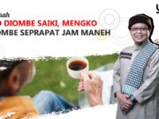 OJO DIOMBE SAIKI, MENGKO DIOMBE SEPRAPAT JAM MANEH