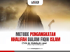 METODE PENGANGKATAN KHALIFAH DALAM FIQIH ISLAM