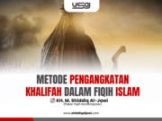 METODE PENGANGKATAN KHALIFAH DALAM FIQIH ISLAM