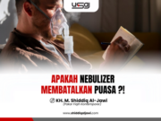 APAKAH NEBULIZER MEMBATALKAN PUASA?