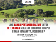 JIKA LAHAN PERTANIAN DISEWA UNTUK PETERNAKAN SEKALIAN DITANAMI RUMPUT PAKAN HEWANNYA, BOLEHKAH ?