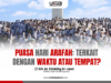 PUASA HARI ARAFAH: TERKAIT DENGAN WAKTU ATAU TEMPAT?
