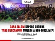 CARA SALAM KEPADA AUDIENS YANG BERCAMPUR MUSLIM DAN NON-MUSLIM