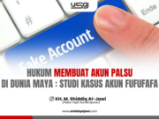 HUKUM MEMBUAT AKUN PALSU DI DUNIA MAYA : STUDI KASUS AKUN FUFUFAFA