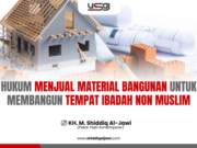 HUKUM MENJUAL MATERIAL BANGUNAN UNTUK MEMBANGUN TEMPAT IBADAH NON MUSLIM
