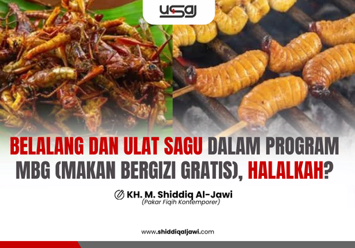 BELALANG DAN ULAT SAGU DALAM PROGRAM MBG (MAKAN BERGIZI GRATIS), HALALKAH?
