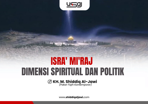 ISRA’ MI’RAJ DIMENSI SPIRITUAL DAN POLITIK