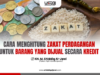 CARA MENGHITUNG ZAKAT PERDAGANGAN UNTUK BARANG YANG DIJUAL SECARA KREDIT