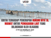 KRITIK TERHADAP PENERAPAN HUKUM IHYA`UL MAWAT UNTUK PEMAGARAN LAUT YANG DILAKUKAN OLEH OLIGARKI