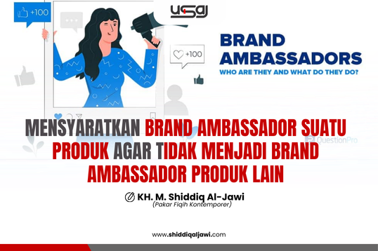 MENSYARATKAN BRAND AMBASSADOR SUATU PRODUK AGAR TIDAK MENJADI BRAND AMBASSADOR PRODUK LAIN