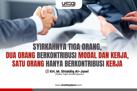 SYIRKAHNYA TIGA ORANG, DUA ORANG BERKONTRIBUSI MODAL DAN KERJA, SATU ORANG HANYA BERKONTRIBUSI KERJA