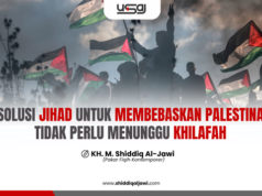 SOLUSI JIHAD UNTUK MEMBEBASKAN PALESTINA TIDAK PERLU MENUNGGU KHILAFAH