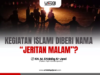 KEGIATAN ISLAMI DIBERI NAMA “JERITAN MALAM”?