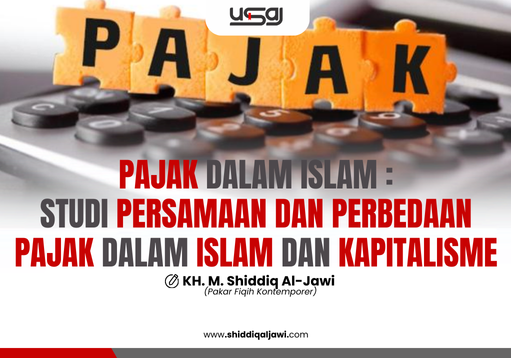 PAJAK DALAM ISLAM : STUDI PERSAMAAN DAN PERBEDAAN PAJAK DALAM ISLAM DAN KAPITALISME