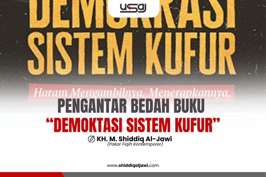 PENGANTAR BEDAH BUKU “DEMOKTASI SISTEM KUFUR”