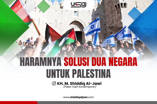HARAMNYA SOLUSI DUA NEGARA UNTUK PALESTINA