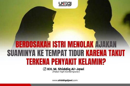 BERDOSAKAH ISTRI MENOLAK AJAKAN SUAMINYA KE TEMPAT TIDUR KARENA TAKUT TERKENA PENYAKIT KELAMIN? aljawi