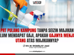 PRT PULANG KAMPUNG TANPA SEIZIN MAJIKAN BELUM MENDAPAT GAJI, APAKAH GAJINYA MENJADI UTANG ATAS MAJIKANNYA?