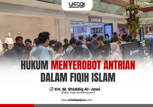 HUKUM MENYEROBOT ANTRIAN DALAM FIQIH ISLAM
