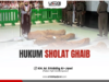 HUKUM SHOLAT GHAIB
