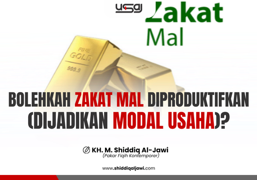BOLEHKAH ZAKAT MAL DIPRODUKTIFKAN (DIJADIKAN MODAL USAHA)?