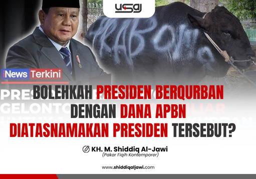 BOLEHKAH PRESIDEN BERQURBAN DENGAN DANA APBN DIATASNAMAKAN PRESIDEN TERSEBUT?