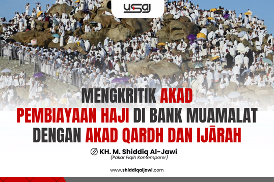 MENGKRITIK AKAD PEMBIAYAAN HAJI DI BANK MUAMALAT DENGAN AKAD QARDH DAN IJĀRAH